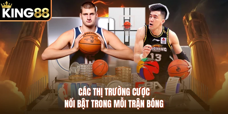 Các thị trường cược nổi bật trong mỗi trận bóng