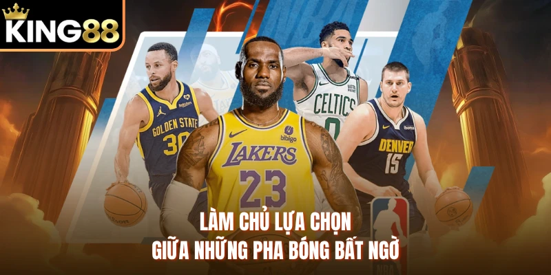 Làm chủ lựa chọn giữa những pha bóng bất ngờ