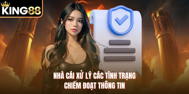 Nhà cái xử lý các tình trạng chiếm đoạt thông tin
