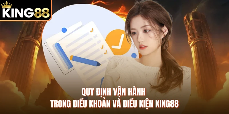 Quy định vận hành trong điều khoản và điều kiện KING88