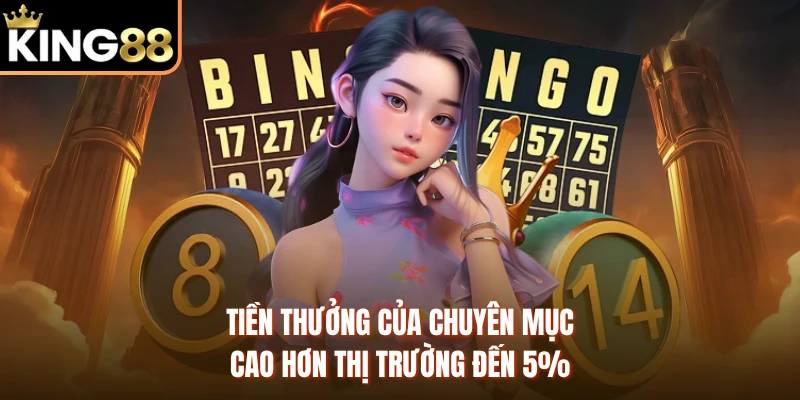 Tiền thưởng của chuyên mục cao hơn thị trường đến 5%